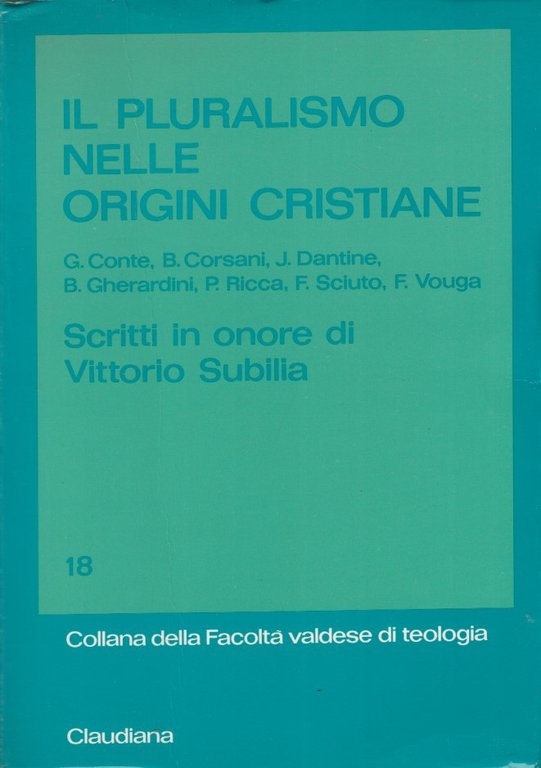 Il pluralismo nelle origini cristiane. Scritti in onore di Vittorio …