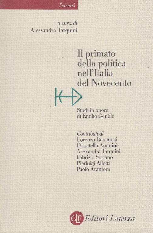 Il primato della politica nell'Italia del Novecento. Studi in onore …