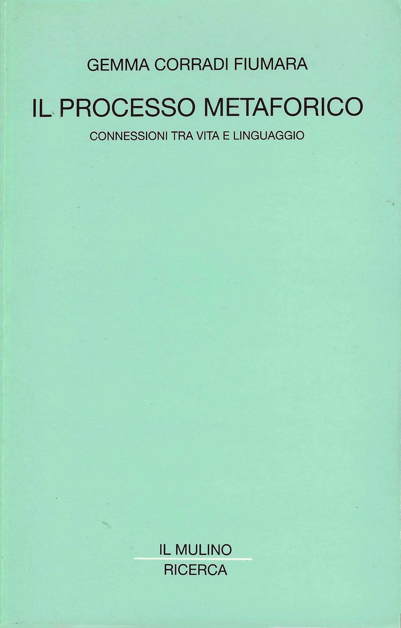 Il processo metaforico. Connessioni tra vita e linguaggio