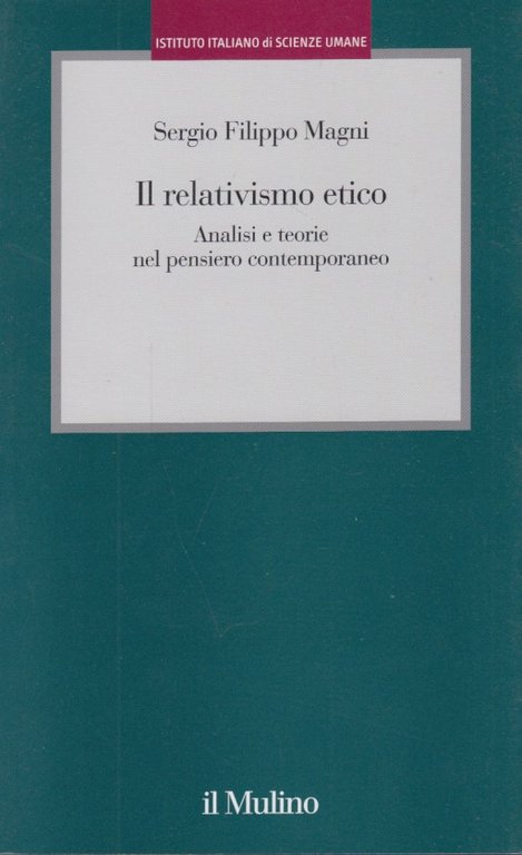 Il relativismo etico. Analisi e teorie nel pensiero contemporaneo