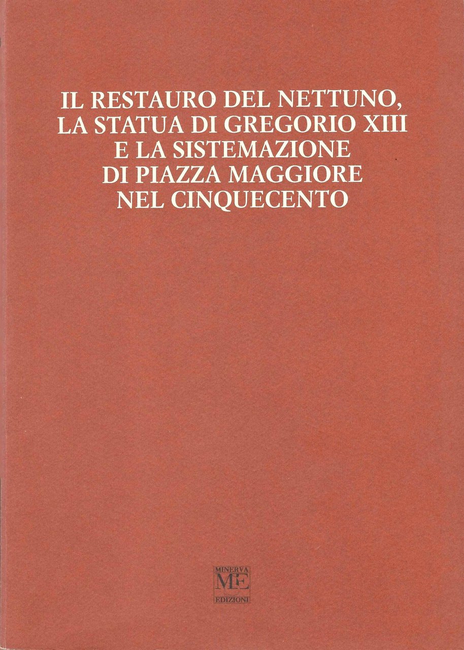 Il restauro del Nettuno, la statua di Gregorio XIII e …