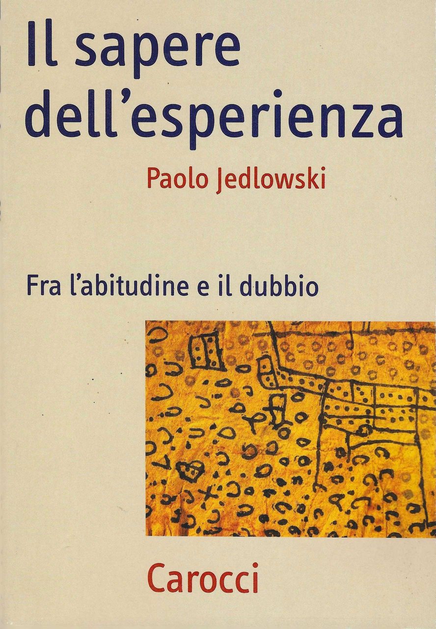 Il sapere dell'esperienza. Fra l'abitudine e il dubbio