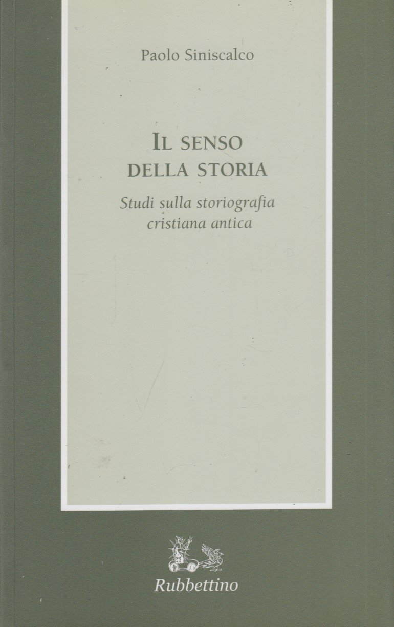 Il senso della storia. Studi Sulla Storiografia cristiana antica