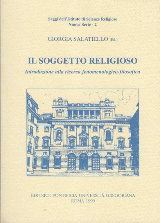 Il soggetto religioso. Introduzione alla ricerca fenomenologico-filosofica