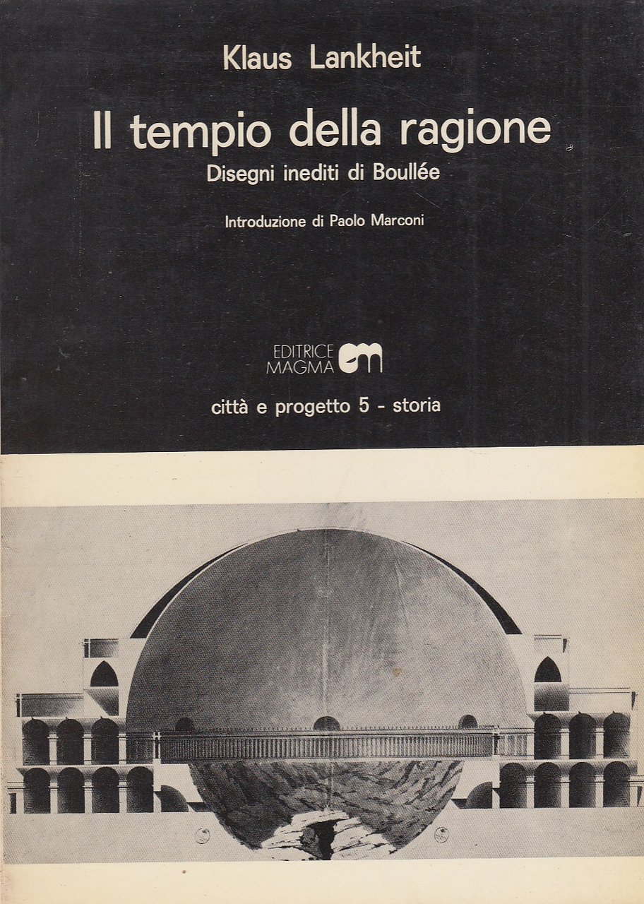 Il tempio della ragione. Disegni inediti di Boulle