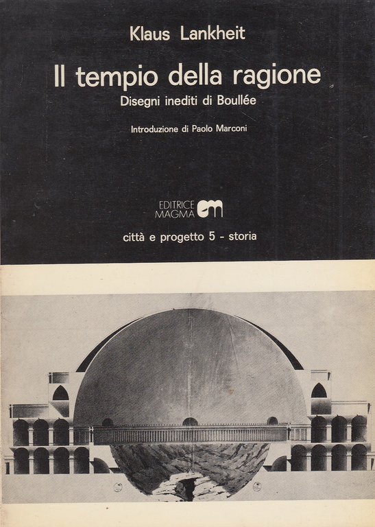 Il tempio della ragione. Disegni inediti di Boulle