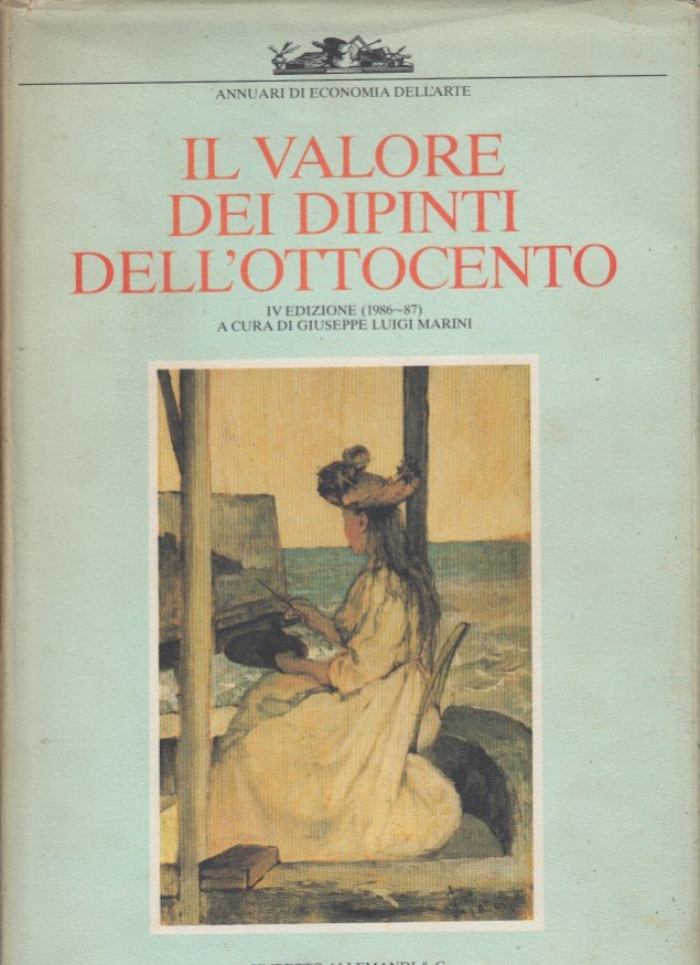 Il valore dei dipinti dell'ottocento e del primo novecento IV …