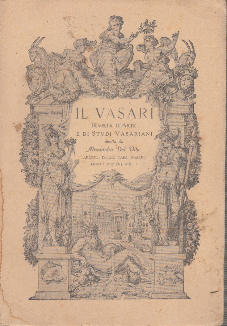 Il Vasari. Rivista d'Arte e di Studi Cinquecenteschi. Anno I …