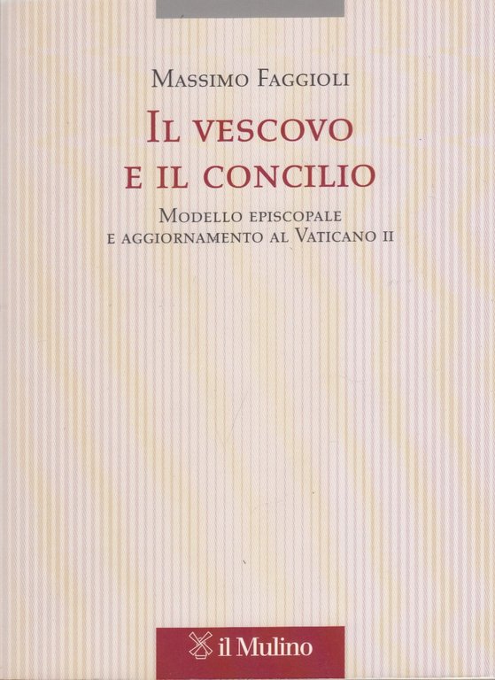 Il vescovo e il concilio. Modello episcopale e aggiornamento al …