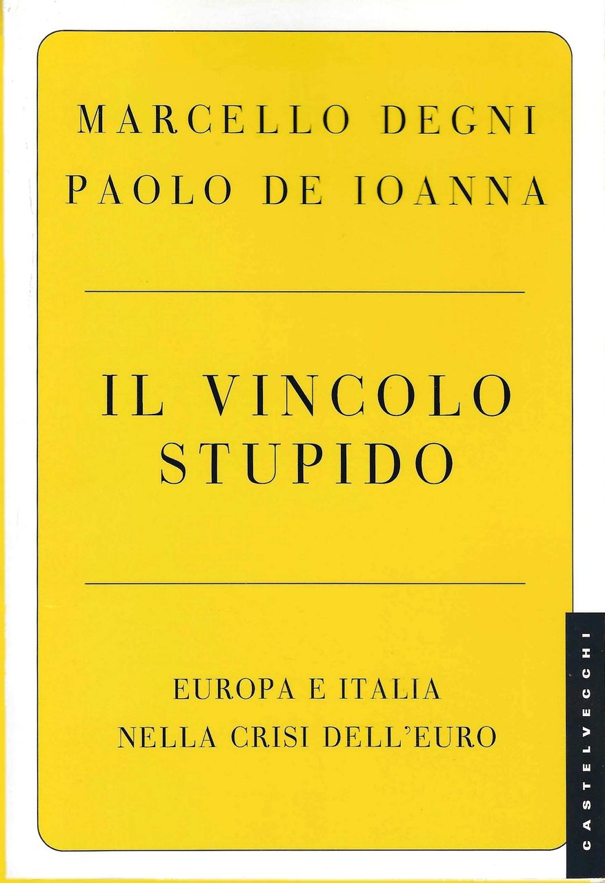 Il vincolo stupido. Europa e Italia nella crisi dell'euro