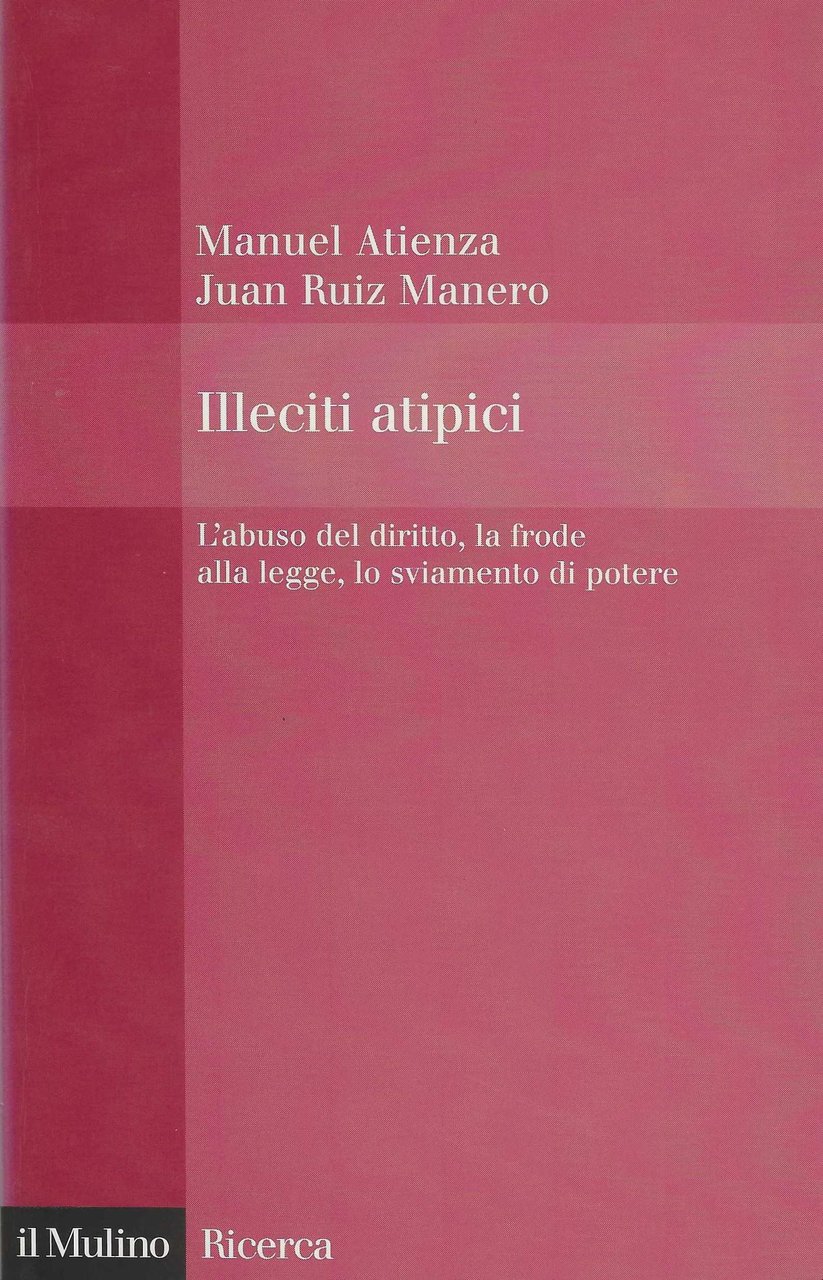 Illeciti atipici. L'abuso del diritto, la frode alla legge, lo …