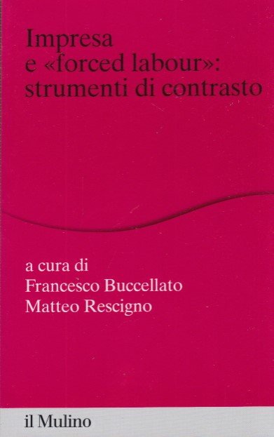 Impresa e forced labour. Strumenti di contrasto