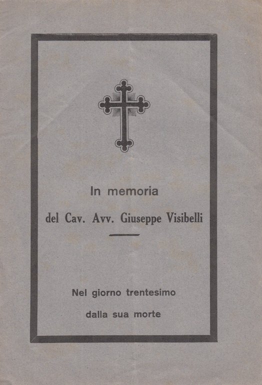 IN MEMORIA DEL CAV. AVV. GIUSEPPE VISIBELLI NEL GIORNO TRENTESIMO …