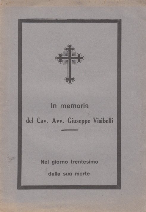 IN MEMORIA DEL CAV. AVV. GIUSEPPE VISIBELLI NEL GIORNO TRENTESIMO …