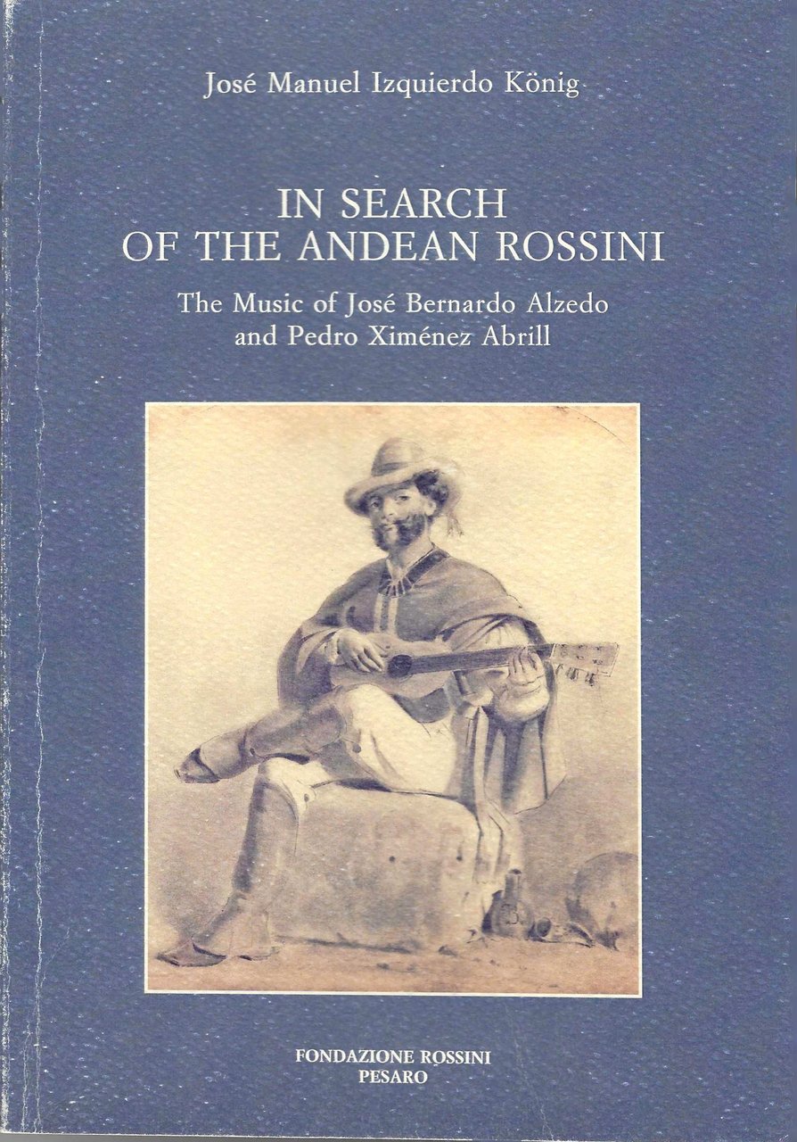 In search of the Andean Rossini. The music of José …