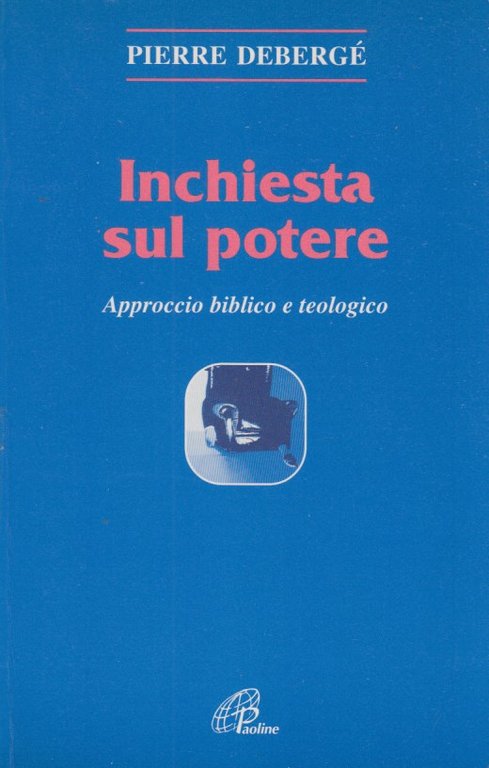 Inchiesta sul potere. Approccio biblico e teologico