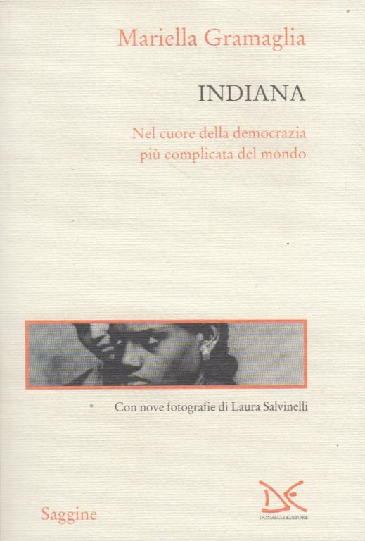 Indiana. Nel cuore della democrazia più complicata del mondo