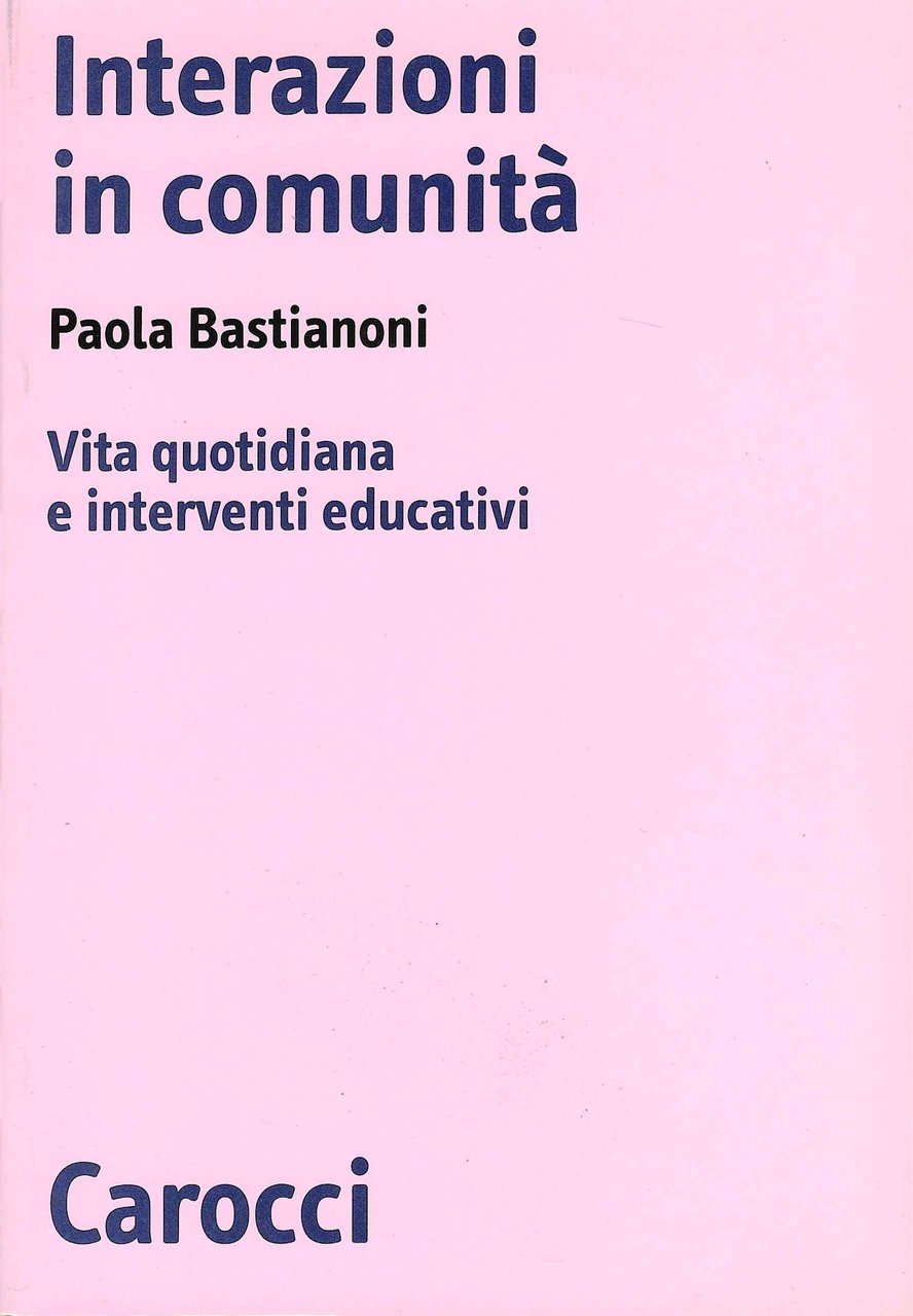 Interazioni in comunità. Vita quotidiana e interventi educativi