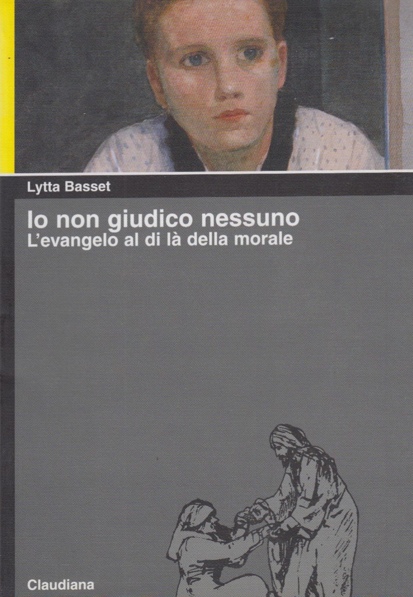 Io non giudico nessuno. L'evangelo al di l della morale