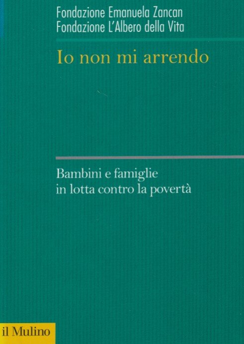 Io non mi arrendo. Bambini e famiglie in lotta contro …