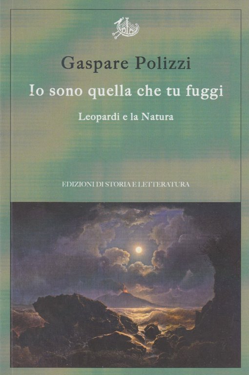 Io sono quella che tu fuggi. Leopardi e la natura