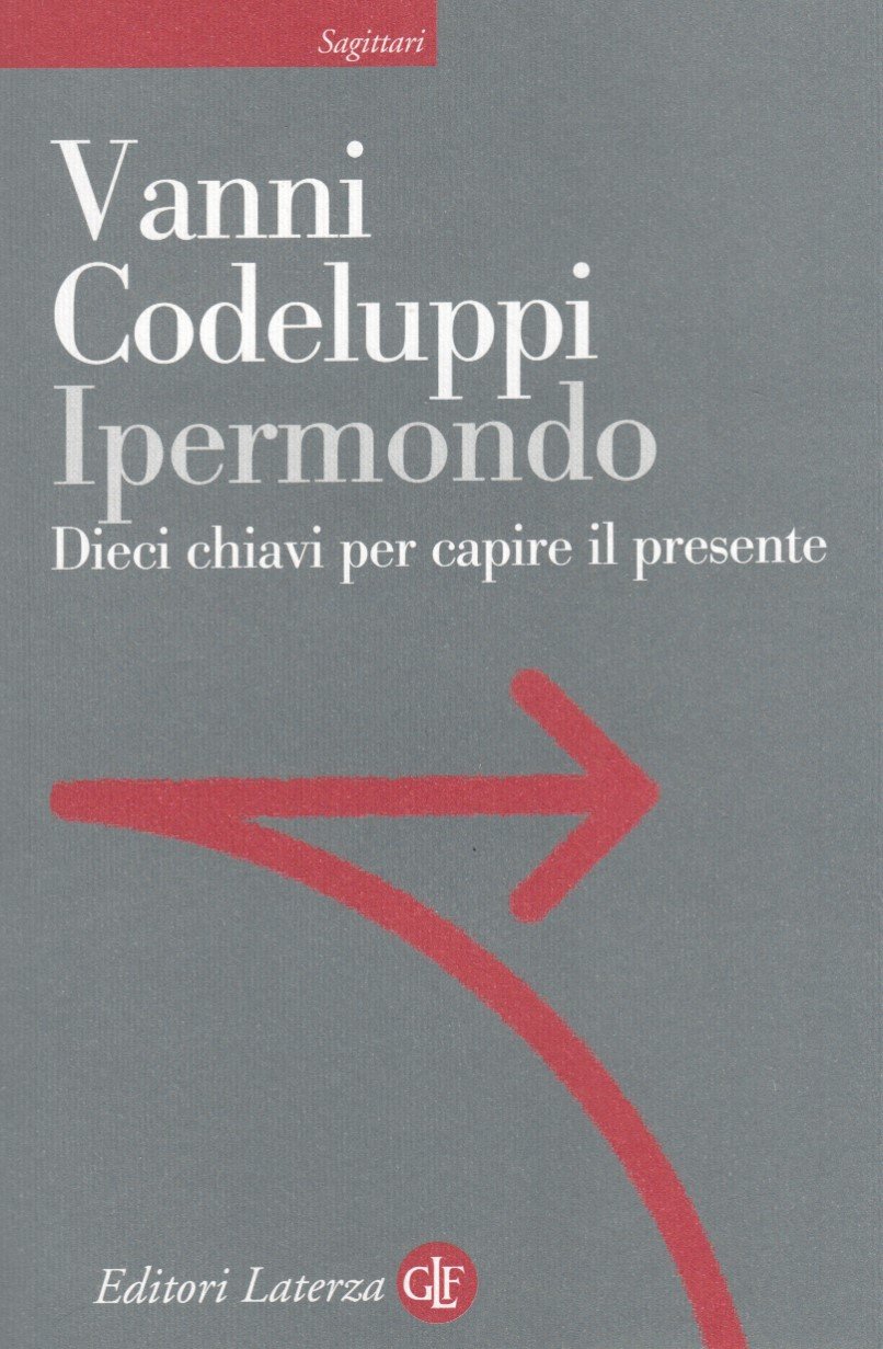 Ipermondo. Dieci chiavi per capire il presente