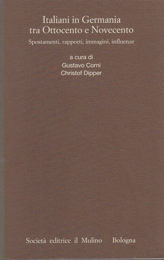Italiani in Germania tra Ottocento e Novecento. Spostamenti, rapporti, immagini, …
