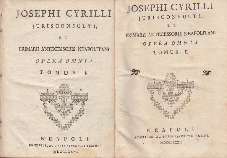 JOSEPHI CYRILLI JURICONSULTI, ET PRIMARII ANTECESSORIS NEAPOLITANI OPERA OMNIA. JOSEPHI …