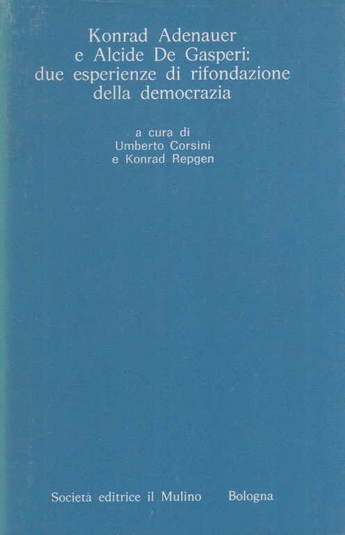 Konrad Adenauer e Alcide De Gasperi: due esperienze di rifondazione …