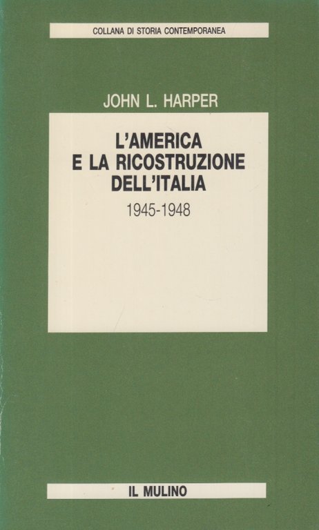 L'America e la ricostruzione dell'Italia 1945-1948