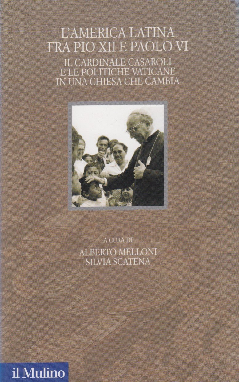 L'America latina fra Pio XII e Paolo VI. Il cardinale …