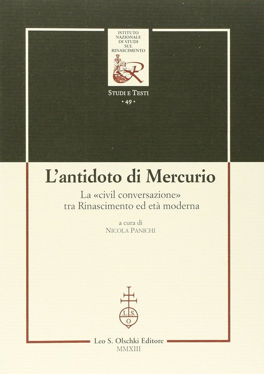 L'antidoto di Mercurio. La «civil conversazione» tra Rinascimento ed età …