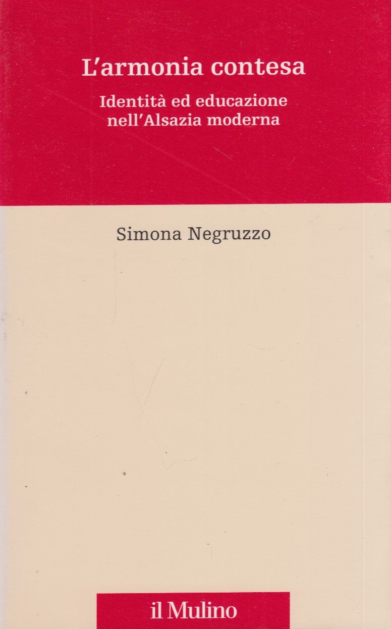 L'armonia contesa. Identit ed educazione nell'Alsazia moderna