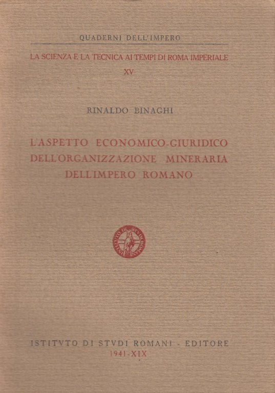 L'aspetto Economico-Giuridico dell'organizzazione mineraria dell'impero romano