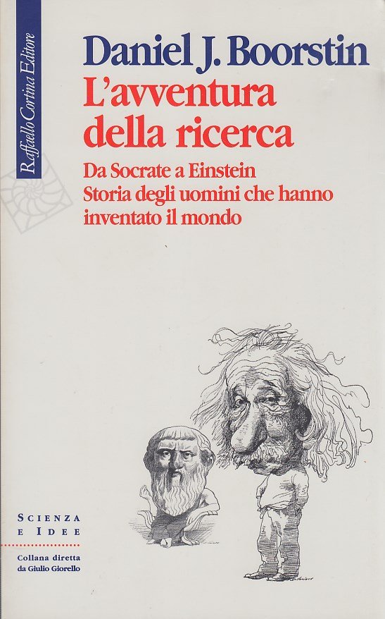 L'avventura della ricerca. Da Socrate a Einstein. Storia degli uomini …