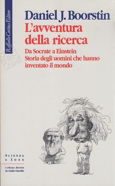 L'avventura della ricerca. Da Socrate a Einstein. Storia degli uomini …