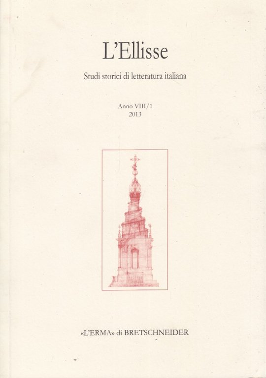 L'Ellisse. Studi strici di letteratura italiana. Anno VIII/1 2013