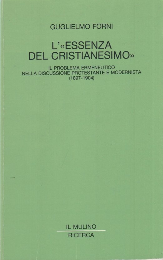L'essenza del cristianesimo. Il problema ermeneutico nella discussione protestante e …