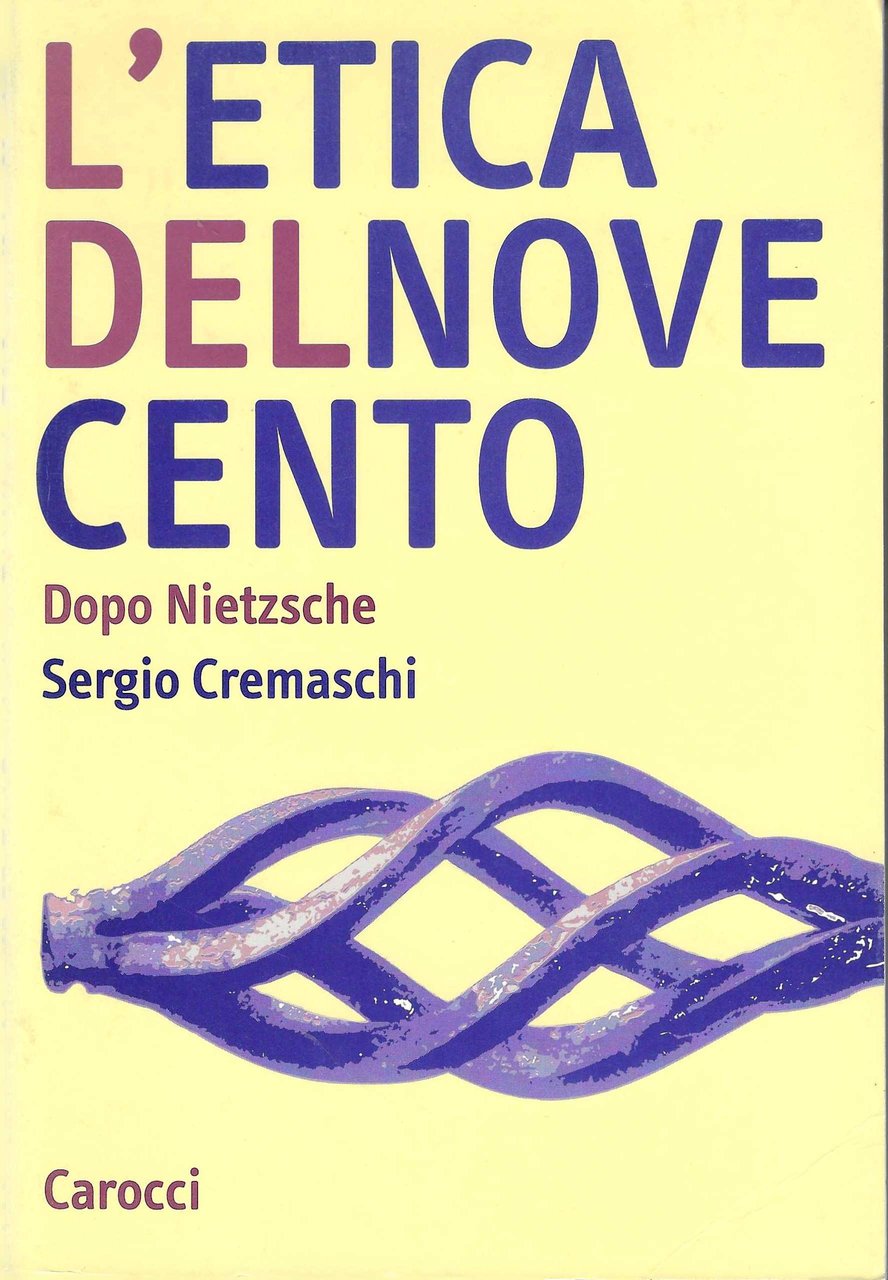L'etica del Novecento. Dopo Nietzsche