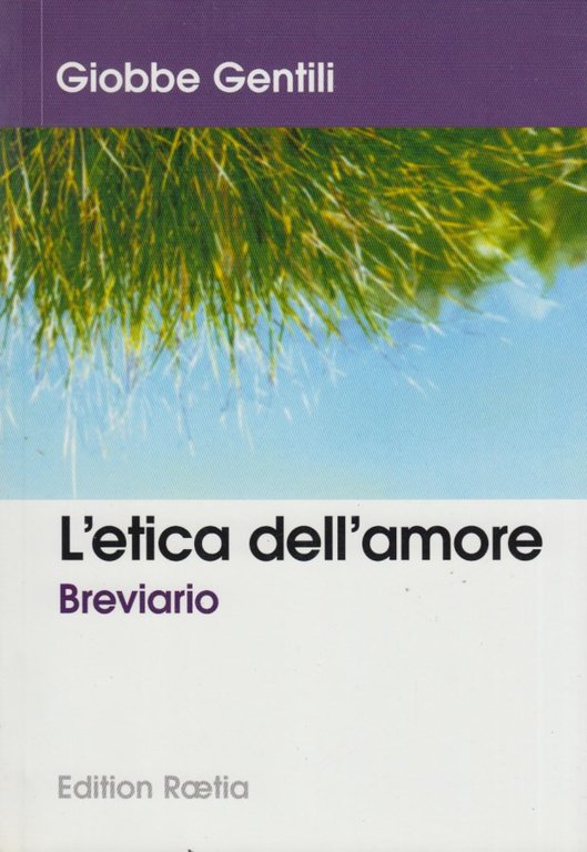 L'etica dell'amore. Breviario