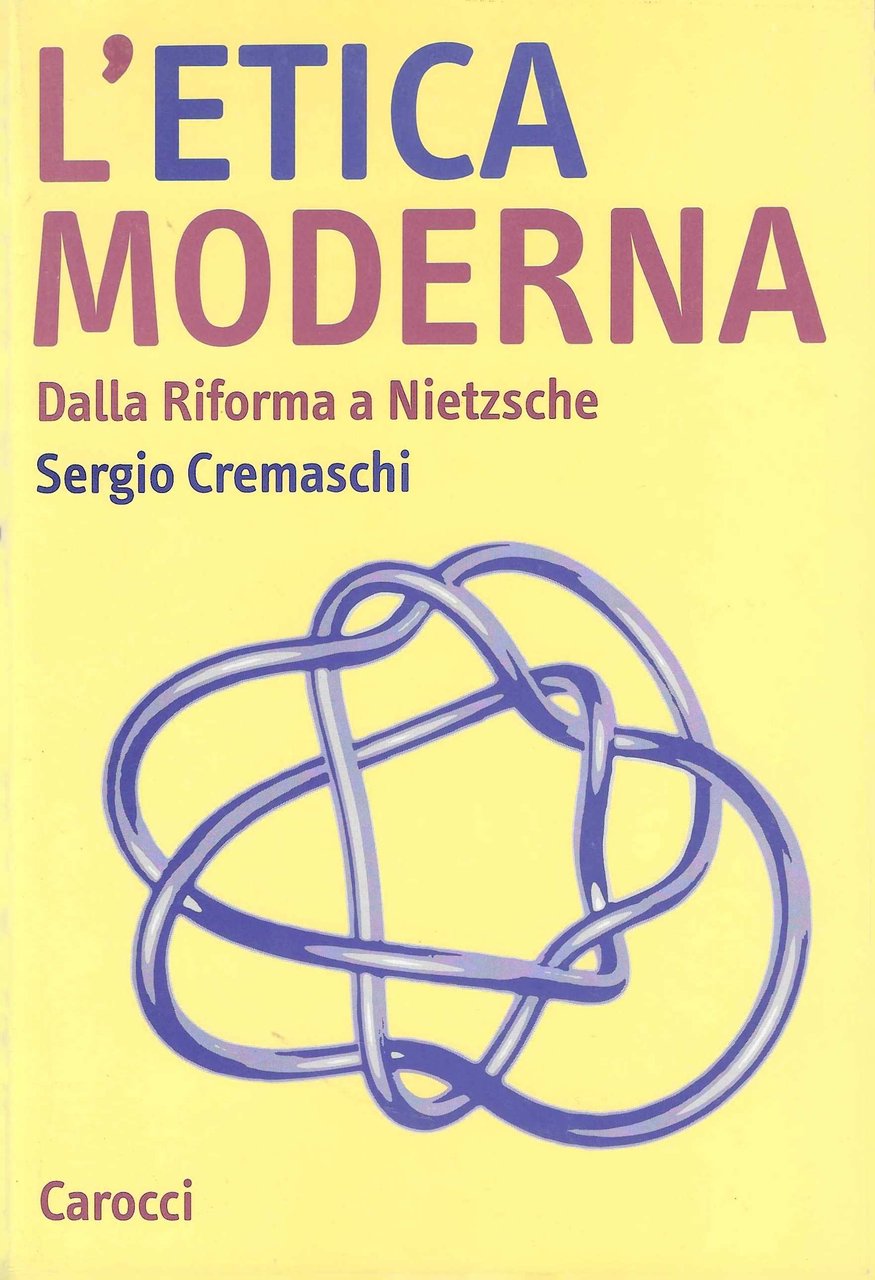 L'etica moderna. Dalla riforma a Nietzsche