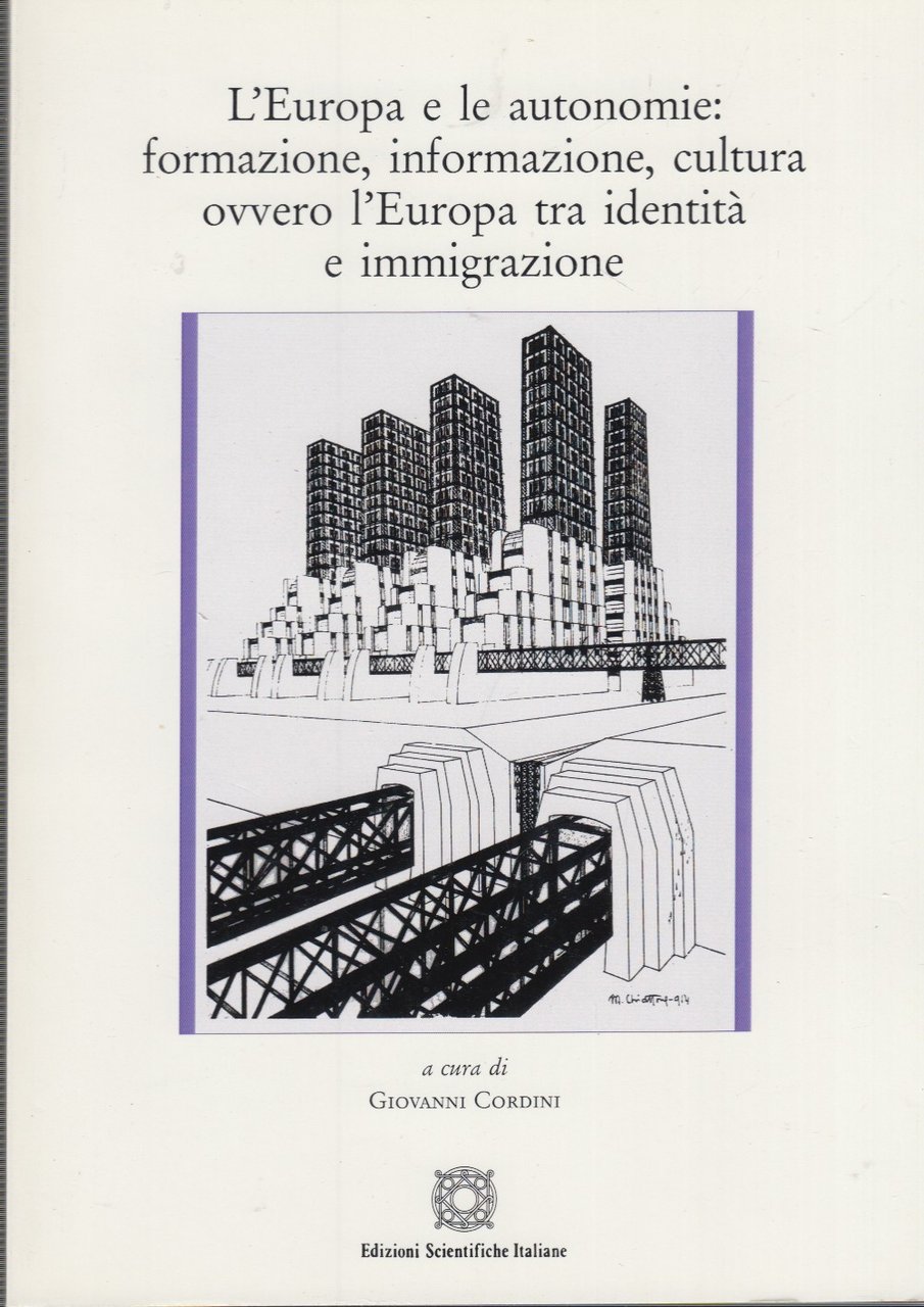 L'Europa e le autonomie: Formazione, informazione, cultura ovvero l'Europa tra …