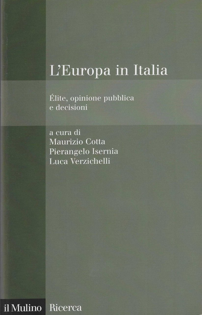 L'Europa in Italia. Elite, opinione pubblica e decisioni