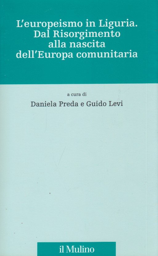 L'europeismo in Liguria. Dal Risorgimento alla nascita dell'Europa comunitaria