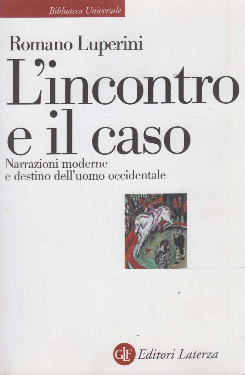 L'incontro e il caso. Narrazioni moderne e destino dell'uomo occidentale