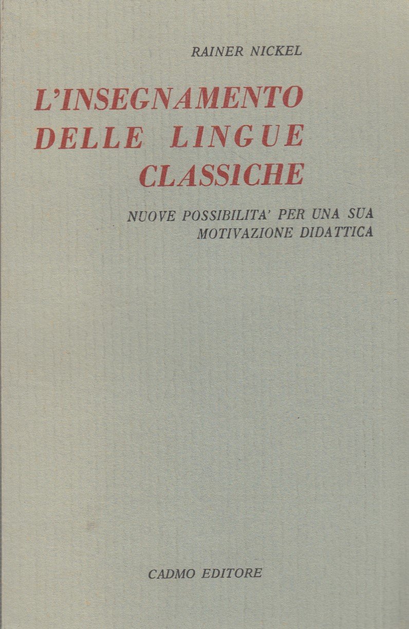 L'insegnamento delle lingue classiche. Nuove possibilita' per una motivazione didattica