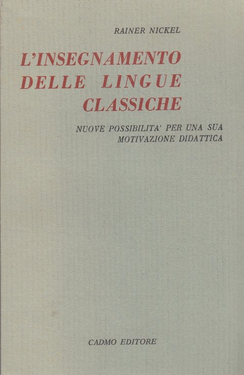 L'insegnamento delle lingue classiche. Nuove possibilita' per una motivazione didattica