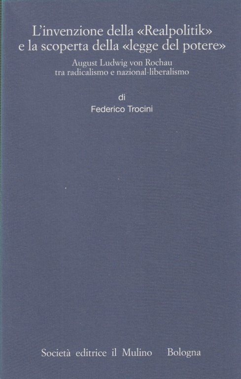 L'invenzione della Realpolitik e la scoperta della legge del potere. …