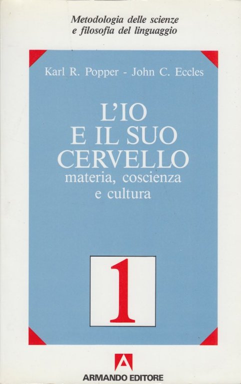 L'io e il suo cervello I Materia, coscienza e cultura