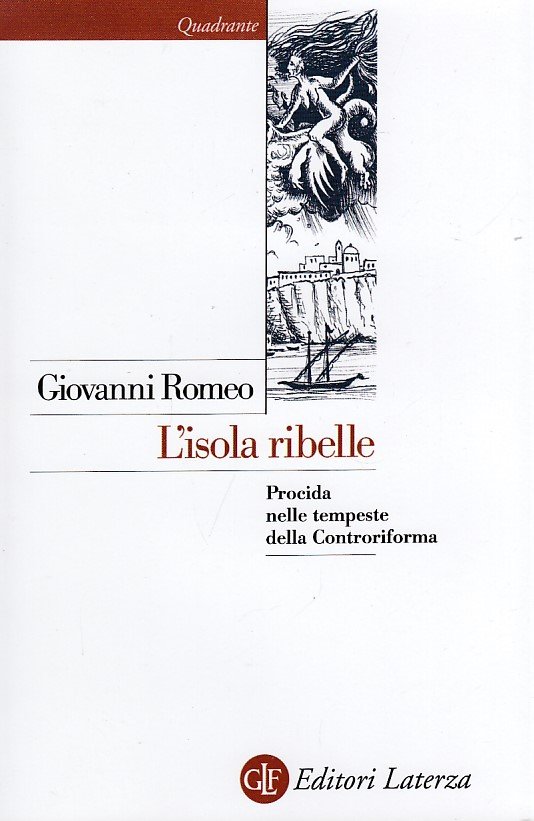 L'isola ribelle. Procida nelle tempeste della Controriforma